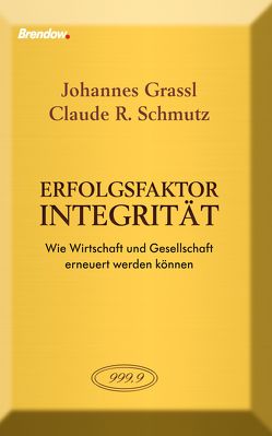 Erfolgsfaktor Integrität von Grassl,  Johannes, Schmutz,  Claude R.