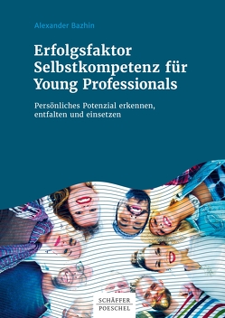 Erfolgsfaktor Selbstkompetenz für Young Professionals von Bazhin,  Alexander