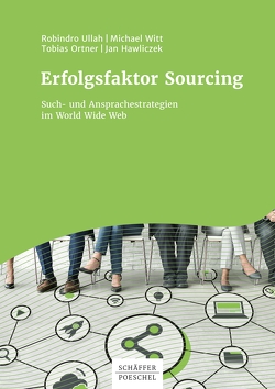 Erfolgsfaktor Sourcing von Hawliczek,  Jan, Ortner,  Tobias, Ullah,  Robindro, Witt,  Michael