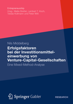 Erfolgsfaktoren bei der Investitionsmitteleinwerbung von Venture-Capital-Gesellschaften von Middelberg,  Nils