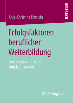 Erfolgsfaktoren beruflicher Weiterbildung von Hinrichs,  Anja-Christina