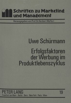 Erfolgsfaktoren der Werbung im Produktlebenszyklus von Schürmann,  Uwe