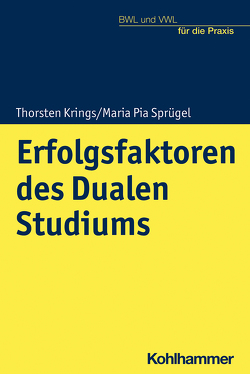 Erfolgsfaktoren des Dualen Studiums von Krings,  Thorsten, Sprügel,  Maria Pia