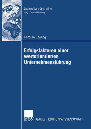 Erfolgsfaktoren einer wertorientierten Unternehmensführung von Ebeling,  Cordula, Homburg,  Prof. Dr. Carsten