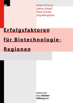 Erfolgsfaktoren für Biotechnologie-Regionen von Eichener,  Volker, Schaaf,  Sabine, Schulte,  Frank, Weingarten,  Jörg