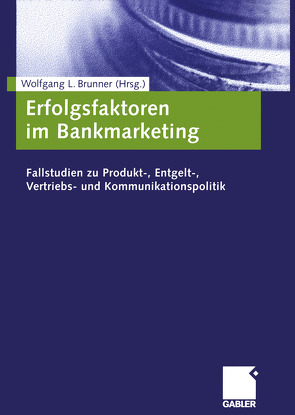 Erfolgsfaktoren im Bankmarketing von Brunner,  Wolfgang