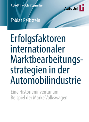 Erfolgsfaktoren internationaler Marktbearbeitungsstrategien in der Automobilindustrie von Reibstein,  Tobias