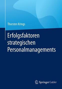 Erfolgsfaktoren strategischen Personalmanagements von Krings,  Thorsten, Nieland,  Frederik