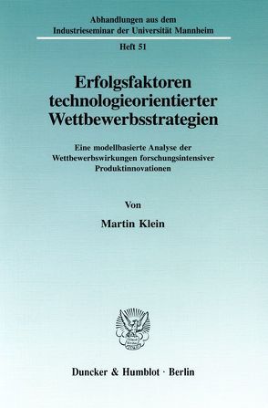 Erfolgsfaktoren technologieorientierter Wettbewerbsstrategien. von Klein,  Martin