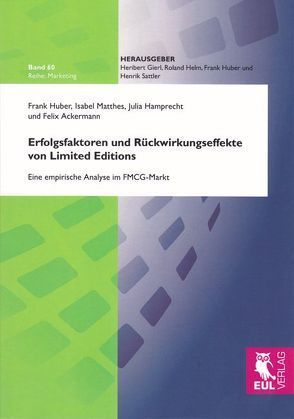 Erfolgsfaktoren und Rückwirkungseffekte von Limited Editions von Ackermann,  Felix, Hamprecht,  Julia, Huber,  Frank, Matthes,  Isabel