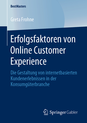 Erfolgsfaktoren von Online Customer Experience von Frohne,  Greta