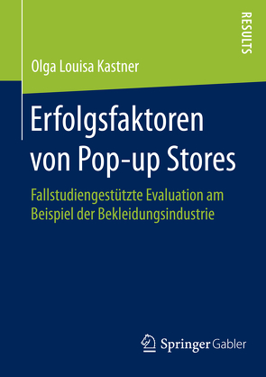 Erfolgsfaktoren von Pop-up Stores von Kastner,  Olga Louisa