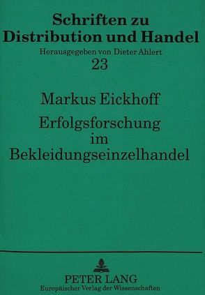 Erfolgsforschung im Bekleidungseinzelhandel von Eickhoff,  Marcus