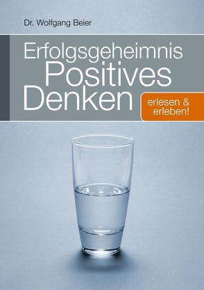 Erfolgsgeheimnis „Positives Denken“ von Beier,  Wolfgang