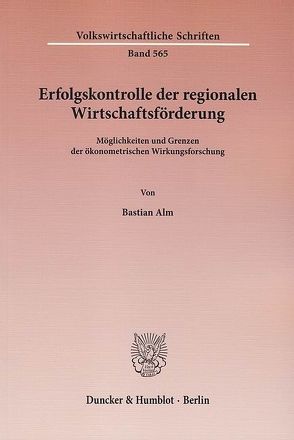 Erfolgskontrolle der regionalen Wirtschaftsförderung. von Alm,  Bastian