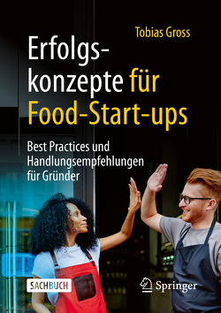 Erfolgskonzepte für Food-Start-ups von Groß,  Tobias