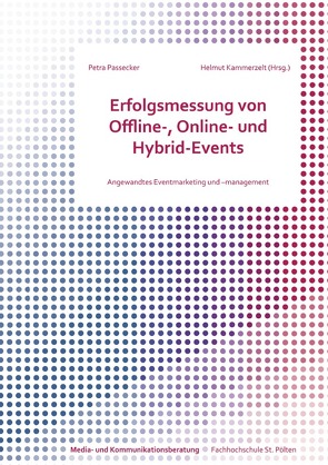 Erfolgsmessung von Offline-, Online- und Hybrid-Events von Kammerzelt,  Helmut, Passecker,  Petra