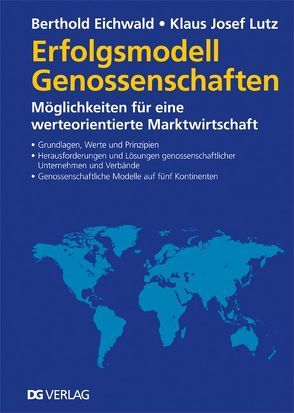 Erfolgsmodell Genossenschaften von Eichwald,  Berthold, Lutz,  Klaus Josef