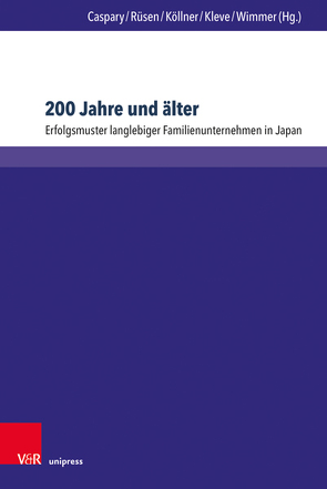 Erfolgsmuster langlebiger Familienunternehmen in Japan von Caspary,  Sigrun C., Kleve,  Heiko, Köllner,  Tobias, Rüsen,  Tom