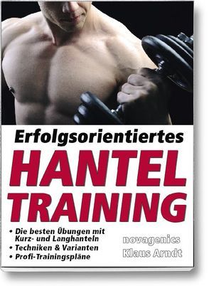 Erfolgsorientiertes Hanteltraining von Arndt,  Klaus