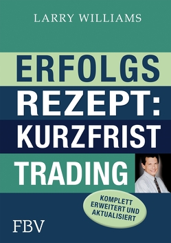 Erfolgsrezept: Kurzfristtrading von Williams,  Larry