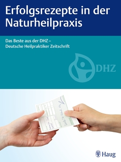 Erfolgsrezepte in der Naturheilpraxis