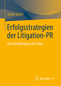 Erfolgsstrategien der Litigation-PR von Sieber,  Armin