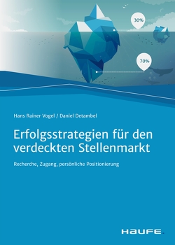 Erfolgsstrategien für den verdeckten Stellenmarkt von Detambel,  Daniel, Vogel,  Hans Rainer
