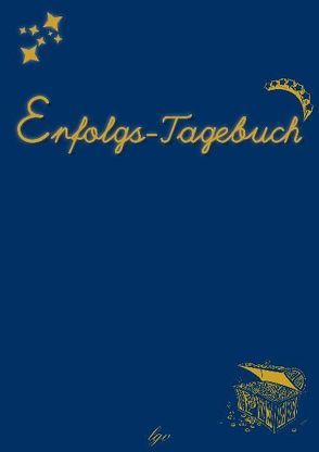 Erfolgs-Tagebuch & Traumalbum von Leyacker-Schatzl,  Markus