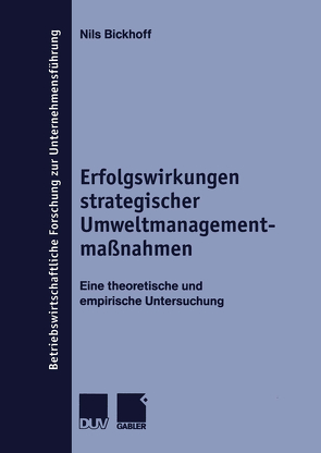 Erfolgswirkungen strategischer Umweltmanagementmaßnahmen von Bickhoff,  Nils