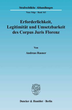 Erforderlichkeit, Legitimität und Umsetzbarkeit des Corpus Juris Florenz. von Rasner,  Andreas