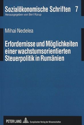 Erfordernisse und Möglichkeiten einer wachstumsorientierten Steuerpolitik in Rumänien von Nedelea,  Mihail