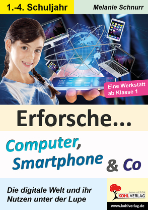 Erforsche … Computer, Smartphone & Co von Schnurr,  Melanie