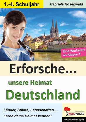 Erforsche … unsere Heimat Deutschland von Rosenwald,  Gabriela