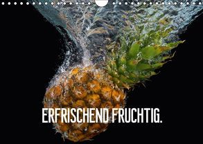 Erfrischend fruchtig (Wandkalender 2018 DIN A4 quer) von Matschek,  Gerd