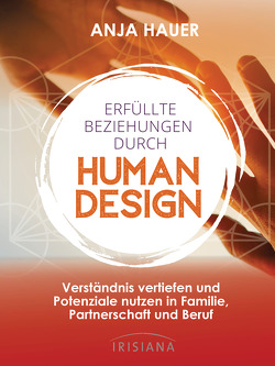 Erfüllte Beziehungen mit Human Design von Hauer,  Anja