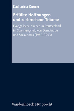 Erfüllte Hoffnungen und zerbrochene Träume von Kunter,  Katharina