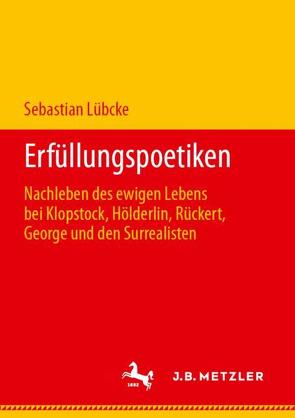 Erfüllungspoetiken von Lübcke,  Sebastian