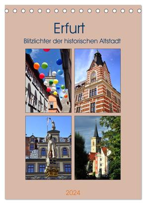 Erfurt – Blitzlichter der historischen Altstadt (Tischkalender 2024 DIN A5 hoch), CALVENDO Monatskalender von Thauwald,  Pia