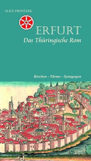 Erfurt – Das thüringische Rom von Frontzek,  Alice, Herzer,  Frank