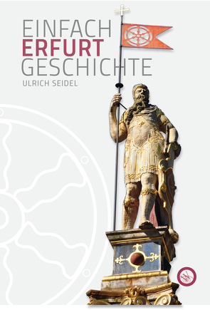 Erfurt – Einfach Geschichte von Seidel,  Ulrich