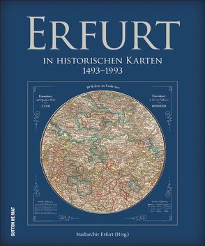 Erfurt in historischen Karten von Stadtarchiv Erfurt