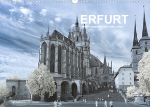 Erfurt – Infrarotfotografien von Kurt Lochte (Wandkalender 2023 DIN A3 quer) von Lochte,  Kurt