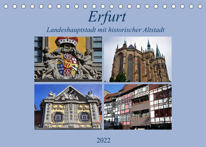 Erfurt – Landeshauptstadt mit historischer Altstadt (Tischkalender 2022 DIN A5 quer) von Thauwald,  Pia