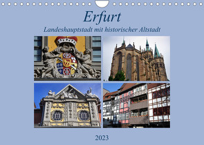 Erfurt – Landeshauptstadt mit historischer Altstadt (Wandkalender 2023 DIN A4 quer) von Thauwald,  Pia