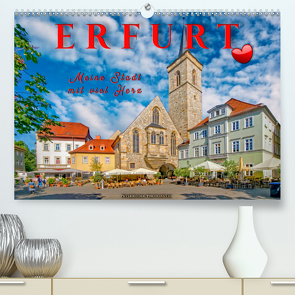 Erfurt – meine Stadt mit viel Herz (Premium, hochwertiger DIN A2 Wandkalender 2021, Kunstdruck in Hochglanz) von Roder,  Peter
