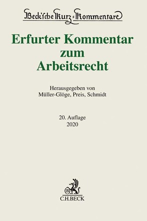 Erfurter Kommentar zum Arbeitsrecht von Dieterich,  Thomas, Franzen,  Martin, Gallner,  Inken, Hanau,  Peter, Kania,  Thomas, Kiel,  Heinrich, Koch,  Ulrich, Linsenmaier,  Wolfgang, Müller-Glöge,  Rudi, Niemann,  Jan-Malte, Oetker,  Hartmut, Preis,  Ulrich, Reinhard,  Barbara, Rolfs,  Christian, Schaub,  Günter, Schlachter-Voll,  Monika, Schmidt,  Ingrid, Steinmeyer,  Heinz-Dietrich, Wank,  Rolf, Wißmann,  Hellmut