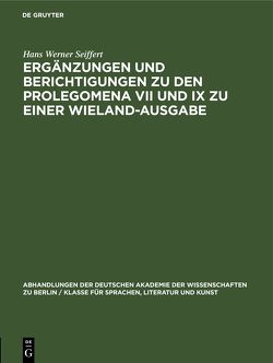 Ergänzungen und Berichtigungen zu den Prolegomena VII und IX zu einer Wieland-Ausgabe von Seiffert,  Hans Werner