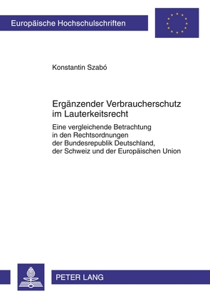 Ergänzender Verbraucherschutz im Lauterkeitsrecht von Szabó,  Konstantin