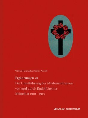 Ergänzungen zu Die Uraufführung der Mysteriendramen von und durch Rudolf Steiner von Aschoff,  Günter, Hammacher,  Wilfried